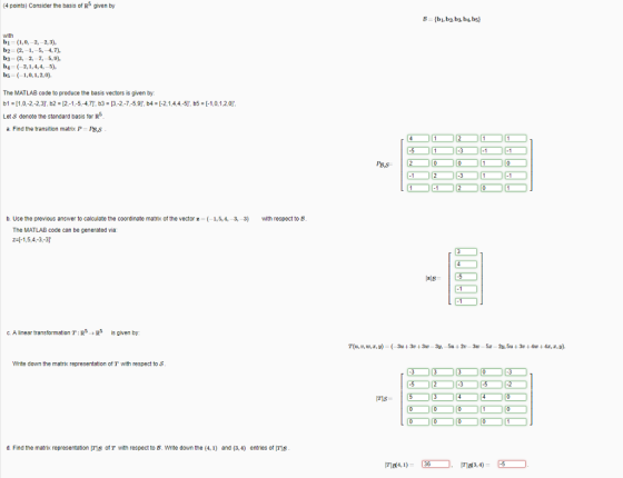 (4 points) Consider the basis of R5 given by with b2 (2,-1,-5,-4,7), b3-(3, 2,-7,-5,9) b4 2,1,4,4,-5) bs (-1,0,1,2,0) The MAT