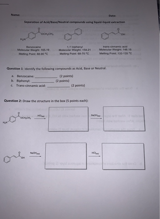 Name: Date: Separation of Acid/Base/Neutral compounds using liquid-liquid extraction OCH CHO HN Benzocaine Molecular Weight: