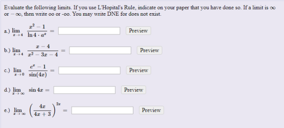 Evaluate the following limits. If you use LHopitals Rule, indicate on your paper that you have done so. If a limit is oo or