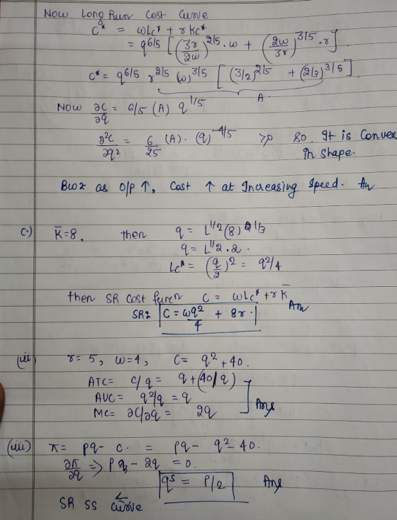 Now Long Run cost cune c = wicht 8 kct 15 = when tok* (aw 315 of C®= 9615 als 6,7l5 [Ele95 +213) 876) ac = 6/5 (A) q115 A. No