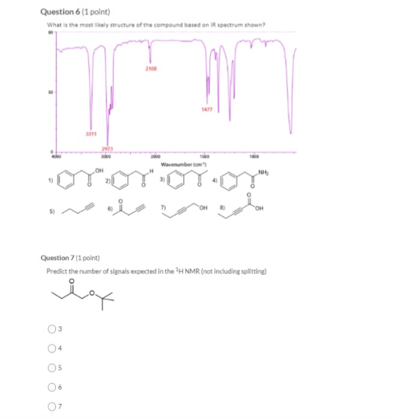 Question 6 (1 point) What is the most likely structure of the compound based on IR spectrum shown? Wavenumber(cm) 5 ni H Ques