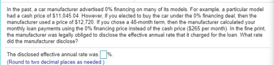 In the past, a car manufacturer advertised 0% financing on many of its models. For example, a particular model had a cash pri