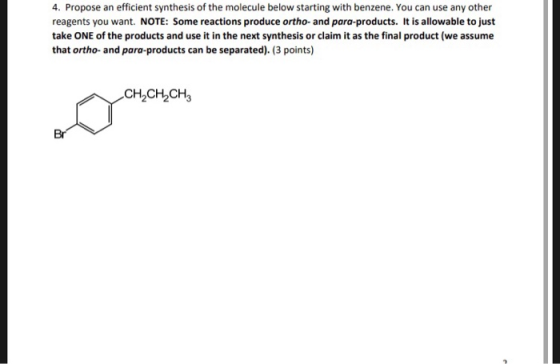 4. Propose an efficient synthesis of the molecule below starting with benzene. You can use any other reagents you want. NOTE: