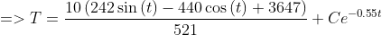 10 (242 sin (t)-140 cos (t)+3647) 521 ,-0.55t >T=