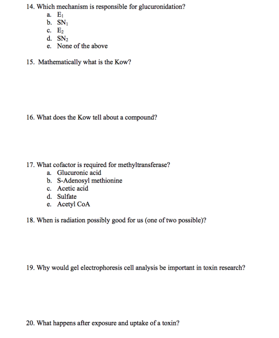 14. Which mechanism is responsible for glucuronidation? a. Ei b. SN c. E2 d. SN2 e. None of the above 15. Mathematically what