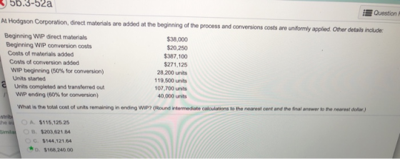 5b.3-52a Question At Hodgson Corporation, direct materials are added at the beginning of the process and conversions costs ar