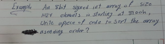 Example An sbit signed int array of size 1024 elements is starting at slooh, Write apiece of code to sort the array asending