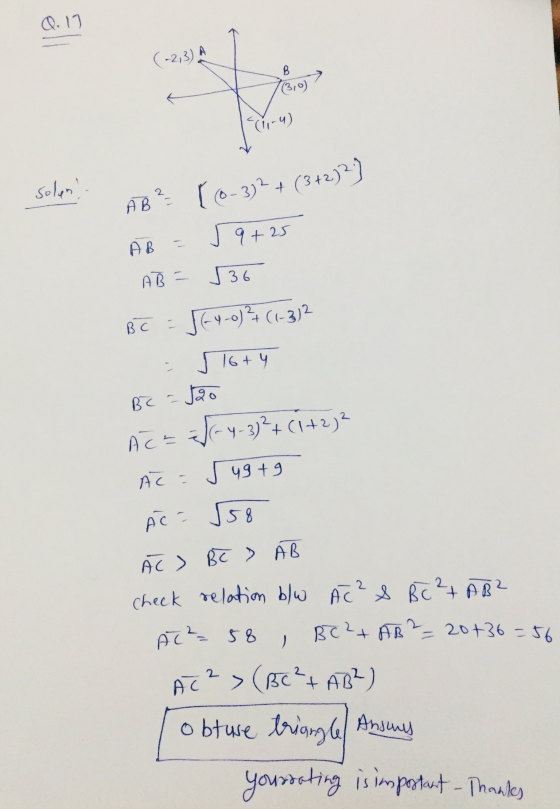 Q.17 (-2,3) A B 7(3,0) solant AB? [ (0-3)2 + (3+2) 2] 59+25 AB AB= 36 . BC = $64-0)?+ (1-3)2 5 16+ 4 BC = 120 AC = = - 4-3)²+