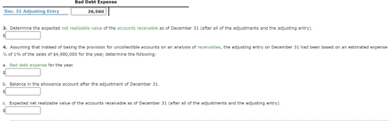 Bad Debt Expense Dec. 31 Adjusting Entry 36,560 3. Determine the expected net realizable value of the accounts receivable as