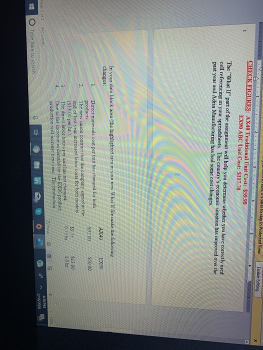 i s safer to stay in Protected View. Enable Editing CHECK FIGURES: AX40 Traditional Unit Cost: $59.98 EX90 ABC Unit Cost: S11