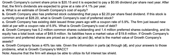 Growth Companys current share price is $20.15 and it is expected to pay a $0.95 dividend per share next year. After that, th