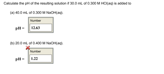 Calculate the pH of the resulting solution if 30.0 mL of 0.300 M HCl(aq) is added to (a) 40.0 mL of 0.300 M NaOH(aq). Number