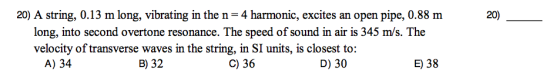 A string, 0.13 m long, vibrating in the n = 4 harm