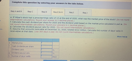 Complete this question by entering your answers in the tabs below. Reg A and B Reg C Req D Reg E to H ReqI Reqj e. If Wipers