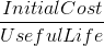 \frac{Initial Cost}{Useful Life}