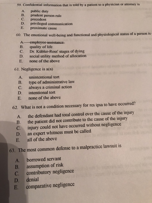 59. Confidential information that is told by a patient to a physician or attorney is A. public duty B. prudent person rule C.