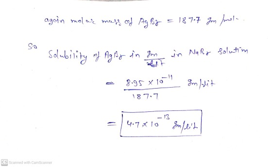 again molare mass of Ag By = 1877 Im Somola solubility of Agisy in gom in Na Br Solution 8.95 x 10- gmblit 187.7 -13 4.7410 G