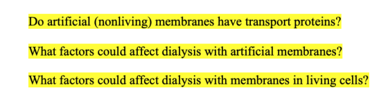 Do artificial (nonliving) membranes have transport proteins? What factors could affect dialysis with artificial membranes? Wh
