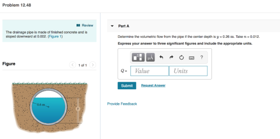 Problem 12.48 Review Part A The drainage pipe sloped downward at 0.002. (Figure 1) finished concrete and is made Determine th