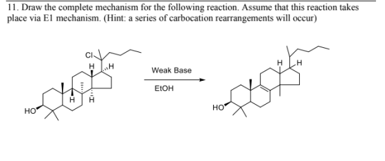 11. Draw the complete mechanism for the following reaction. Assume that this reaction takes place via El mechanism. (Hint: a