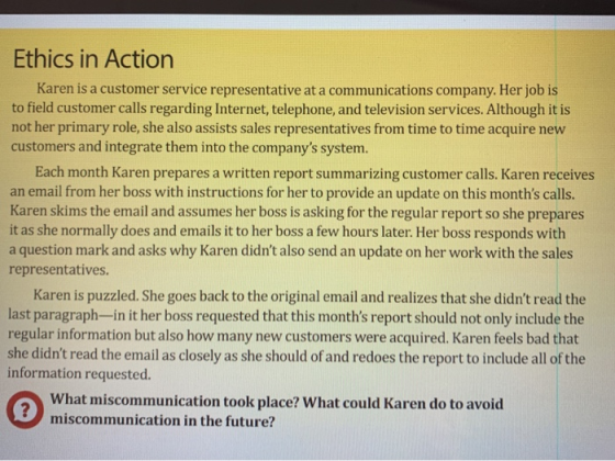 Ethics in Action Karen is a customer service representative at a communications company. Her job is to field customer calls r