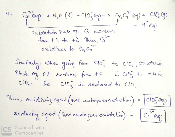 4. Çotaq? + HD (1) + C103@q) Gazem?caq) + Co,cg) Onidation state of G encreases & H cap from +3 to +6. Thes, G3+ onidizes to