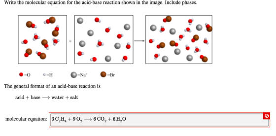 Write the molecular equation for the acid-base reaction shown in the image. Include phases. •=0 EH O-Na+ -Br The general form