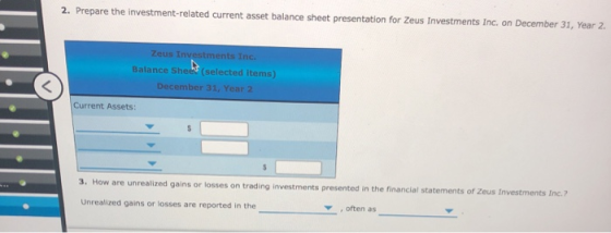 2. Prepare the investment-related current asset balance sheet presentation for Zeus Investments Inc. on December 31, Year 2.