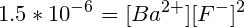 \small 1.5*10^{-6}=[Ba^{2+}][F^-]^2