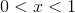 0< x< 1