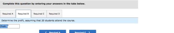 Complete this question by entering your answers in the tabs below. Required C Required A Required B Required D Determine the