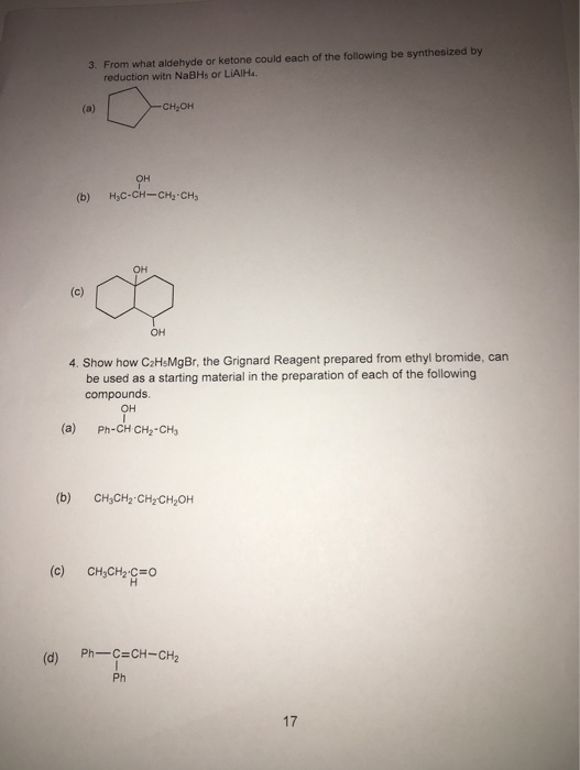 3. From what aldehyde or ketone could each of the following be synthesized by reduction witn NaBHs or LIAIH4. -CH,он (a) он H