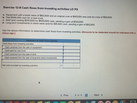 Exercise 12-8 Cash flows from investing activities LO P3 a. Equipment with a book value of $82,500 and an original cost of $1