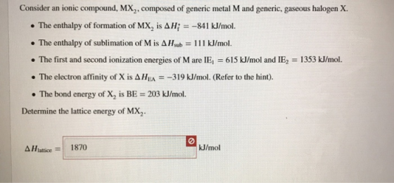 Consider an ionic compound, MX,, composed of generic metal M and generic, gaseous halogen X. • The enthalpy of formation of M