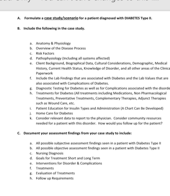 A. Formulate a case study/scenario for a patient diagnosed with DIABETES Type ll. B. Include the following in the case study.