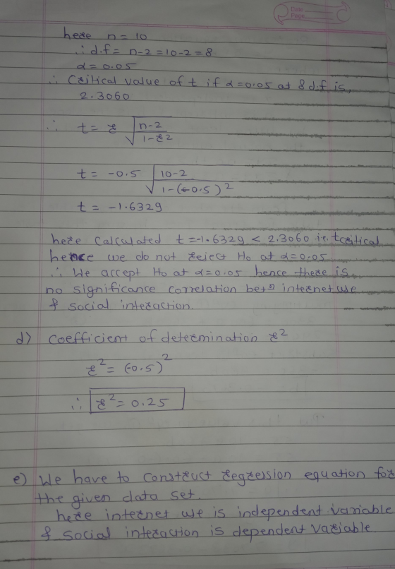 Date Page here idif= n-2=10-2=8 q=0.05 i cɛitical value of t if a=0105 at 8 dif is... 2.306o t = n-2 1-62 2 t = -0.5 10-2 Vi-