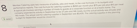 8 Wember Catering uses two measures of activity. jobs and meals, in the cost formulas in its budgets and performance reports.