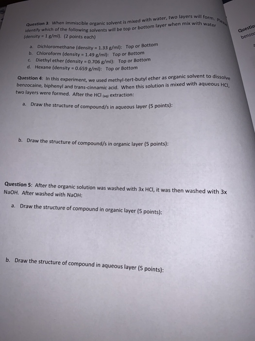 form. Ples Question 3: When immiscible organic solvent is mixed with water, two layers will form identify which of the follow