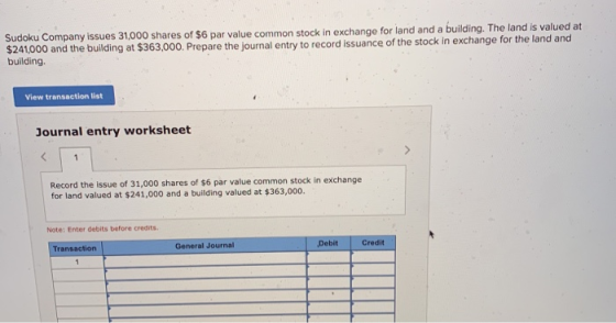 Sudoku Company issues 31,000 shares of $6 par value common stock in exchange for land and a building. The land is valued at $