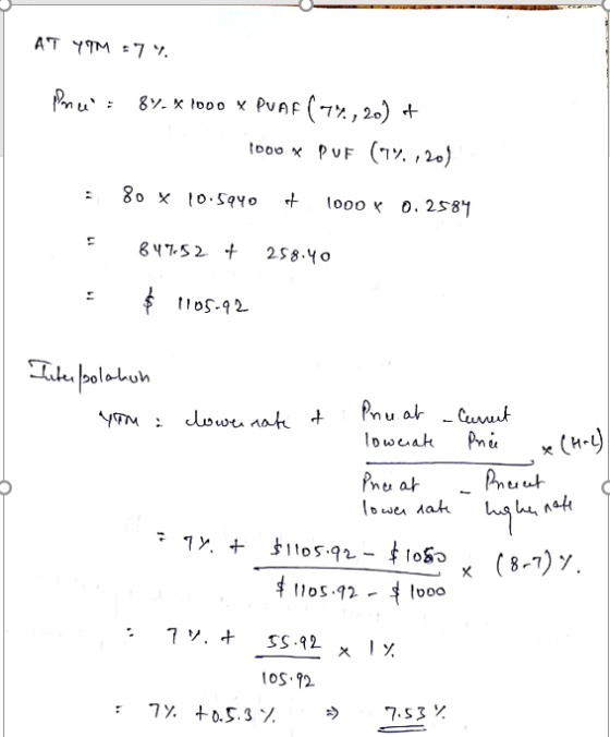 AT YTM = 74. mu87. X 1000 X PUAF 20) + 1000 x PUF (19.,20) : 80 X 10.5940 1ooox 0.2584 I 84752 + 258.40 = $ 1105-92 Interpol
