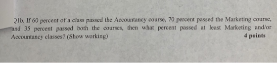 21ankeie ourse ourse, 70 percent pas nd 35 percent passed both the courses, then what percent passed at least Marketing and/o