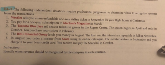E4-1 The following independent situations require professional judgement to determine when to recognize revenue from the tra