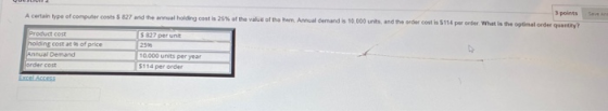 3 points A certain type of computer costs 5 827 and the annual holding cost is 25% of the value of the am Annual demand is 10