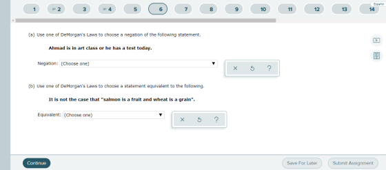 Español 1 = 2 3 = 4 5 ( 6 7 8 9 10 11 12 13 14 (a) Use one of DeMorgans Laws to choose a negation of the following statement