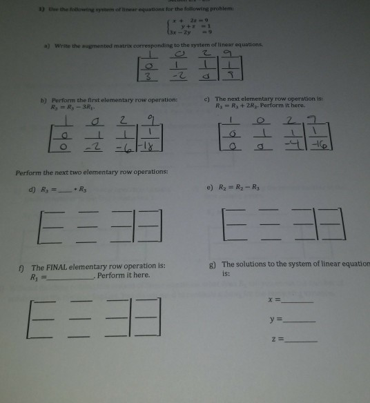 3) Use the following system of linear equations for the following problem (3x-Zy a) Write the augmented matrix corresponding