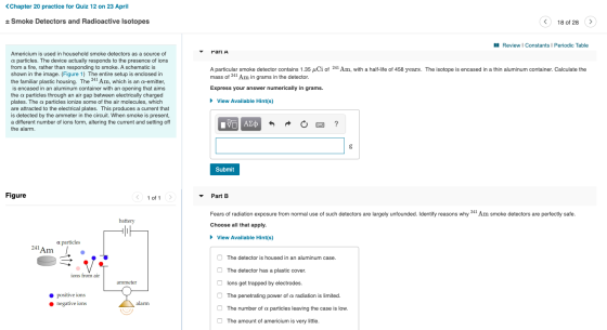 <Chapter 20 practice for Quiz 12 on 23 April Smoke Detectors and Radioactive Isotopes ® 18 of 28 > 1 Review | Constants Perio