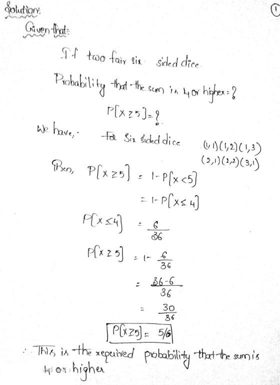 Poucion Given that If two fair six sided dice. Probability that the scom in dp or higher ? - P(x 25 ]=? We have for Six sided