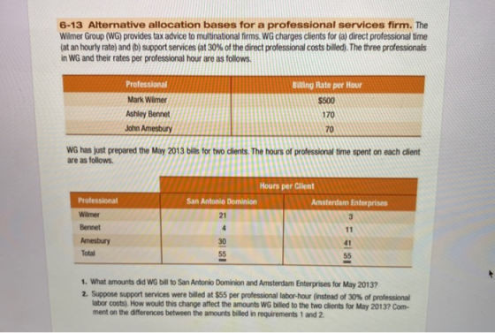 6-13 Alternative allocation bases for a professional services firm. The Wilmer Group (WG) provides tax advice to multinationa