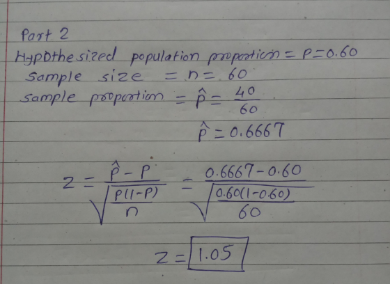 Part 2 Hypbthe sized populatiotn Sample size -D-60 population pmpaticnPEo.60 pspert io 0.666T p- p 0.6667-0.6O PU-P0.60(-060 o) 2-05