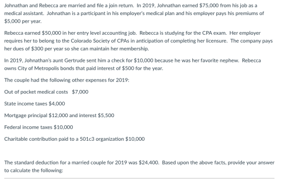 Johnathan and Rebecca are married and file a join return. In 2019, Johnathan earned $75,000 from his job as a medical assista